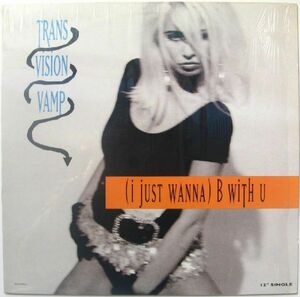 英オルターナティブ・ロック、ハウス　トランスヴィジョン・ヴァンプ　12“　(I Just Wanna) B With U　1991年