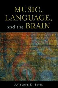 [A12233034]Music, Language, and the Brain [ бумага задний ] Patel, Aniruddh D.