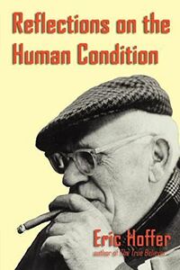 [A12183036]Reflections on the Human Condition [ペーパーバック] Hoffer，Eric