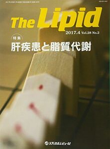 [A11025820]The Lipid 2017.4(Vol.28 N 特集:肝疾患と脂質代謝 「The Lipid」編集委員会