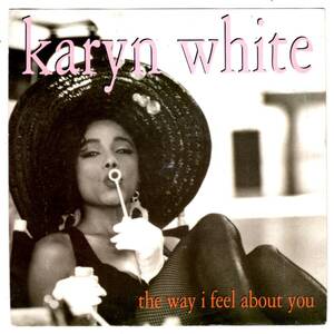 R & B.HOUSE.DISCO FUNK.SOUL.ELECTRO.45 / Karyn White / The Way I Feel About You / 7インチ / 