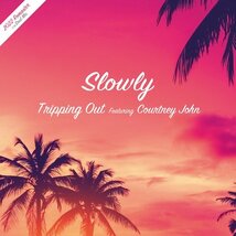 【新品未使用】Tripping Out (2022 Remaster) c/w Soul Mix) / Slowly / 7インチ_画像1