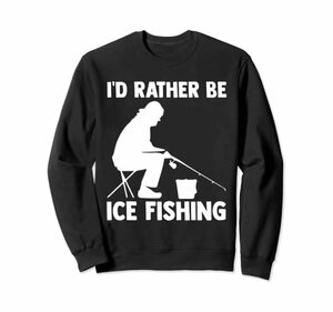 I'D Rather Be Ice Fishing アイスフィッシング釣り釣り釣り釣り竿 トレーナー