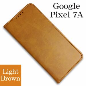 Google Pixel 7Aケース グーグルピクセル7Aケース ベルトなし：ライトブラウン