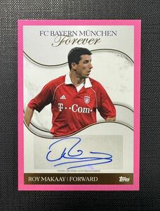 ★初サイン Topps Forever ロイ・マカーイ ROY MAKAAY Auto 直筆サインカード FC BAYERN MUNCHEN 75枚限定