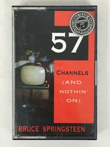 ■□U424 BRUCE SPRINGSTEEN ブルース・スプリングスティーン 57CHANNELS 57チャンネルズ カセットテープ□■