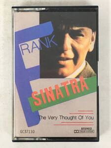 ■□U428 FRANK SINATRA フランク・シナトラ THE VERY THOUGHT OF YOU ザ・ベリー・ソート・オブ・ユー カセットテープ□■