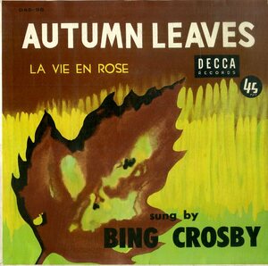 C00178397/EP/ビング・クロスビー(BING CROSBY)「Autumn Leaves 枯葉 / La Vie En Rose バラ色の人生 (D45-98・ヴォーカル)」