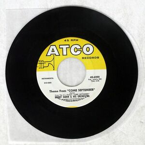 米 BOBBY DARIN & HIS ORCHESTRA/THEME FROM "COME SEPTEMBER"/ATCO 456200 7 □