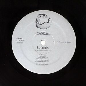 MR. COMPLEX/FEEL ME I’M RHYMIN’ AGAINST THE GRAIN/CO-RECORDS CSR9999 12