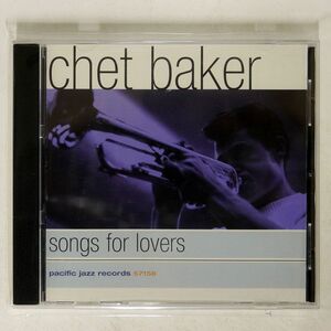 CHET BAKER/SONGS FOR LOVERS/PACIFIC JAZZ CDP 7243 8 57158 2 2 CD □