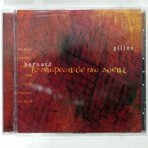 GILLES BERNARD/LE CHAPEAU DE MA SOEUR/EFFENDI RECORDS FND 012 CD □