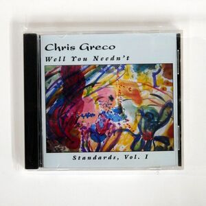 CHRIS GRECO/WELL YOU NEEDN’T/GWSFOURWINDS 71960 CD □