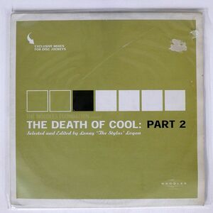 VA/THE NOODLES FOUNDATION PRESENTS: THE DEATH OF COOL PART 2/LEAF BAY14V LP