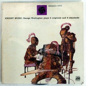 GEORGE WALLINGTON/KNIGHT MUSIC: GEORGE WALLINGTON PLAYS 5 ORIGINALS AND 6 STANDARDS/ATLANTIC P6079A LP