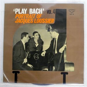 JACQUES LOUSSIER/PLAY BACH N 4 - PORTRAIT OF/LONDON SLH18 LP