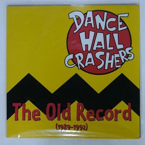 米 DANCE HALL CRASHERS/OLD RECORD (1989-1992)/HONEST DON’S DON0021 LP