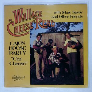 米 WALLACE "CHEESE" READ/CAJUN HOUSE PARTY/ARHOOLIE 5021 LP