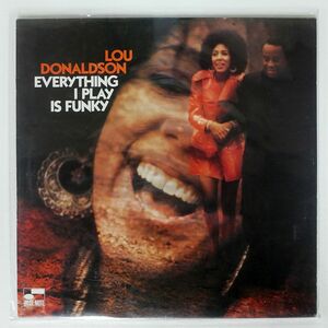 LOU DONALDSON/EVERYTHING I PLAY IS FUNKY/BLUE NOTE B1724383124817 LP