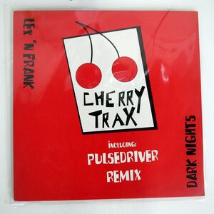 LEX & FRANK/DARK NIGHTS/CHERRY TRAX CHERRY001 12