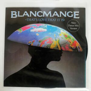 BLANCMANGE/THAT’S LOVE THAT IT IS/LONDON RECORDSBLANX6 12