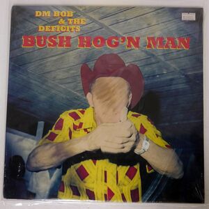 DM BOB & THE DEFICITS/BUSH HOG’N MAN/CRYPT CR081 LP