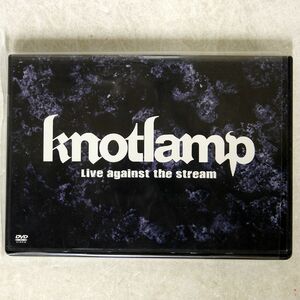 KNOTLAMP/LIVE AGAINST THE STREAM/LD&K R3RDV-84 DVD □