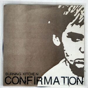 BURNING KITCHEN/CONFIRMATION/COMMUNICHAOS MEDIA COMCHAOS002 7 □