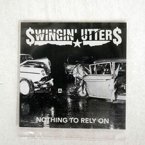 SWINGIN’ UTTERS/NOTHING TO RELY ON/SIDE 1 S15 7 □