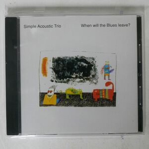 SIMPLE ACOUSTIC TRIO/WHEN WILL THE BLUE LEAVE?/POLONIA POLONIA CD 069 CD □