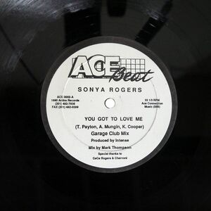 SONYA ROGERS/YOU GOT TO LOVE ME/ACE BEAT ACE0002 12