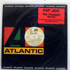 FAT JOE/WE THUGGIN’ REMIX/ATLANTIC PR300722 12