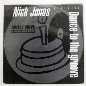 NICK JONES/DANCE TO THE GROOVE/SWEET VINYL SVR121 12