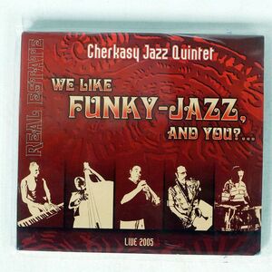 デジパック 未開封 CHERKASY JAZZ QUINTET/WELIKE FUNKY-JAZZ AND YOU?/NOT ON LABEL (SELF-RELEASED) NONE CD □