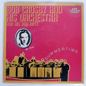 BOB CROSBY AND HIS ORCHESTRA/SUMMER TIME/MCA MCA3145 LP