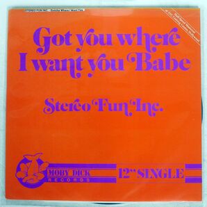 STEREO FUN INC/GOT YOU WHERE I WANT YOU BABE/MOBY DICK BTG1532 12の画像1