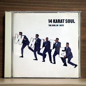 14 KARAT SOUL/THE GIRL IN WHITE/FACE INTERNATIONAL D32Y0187 CD □