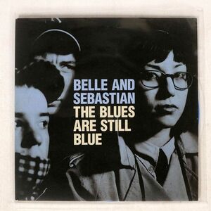 英 BELLE & SEBASTIAN/BLUES ARE STILL BLUE/ROUGH TRADE RTRADS313 7 □