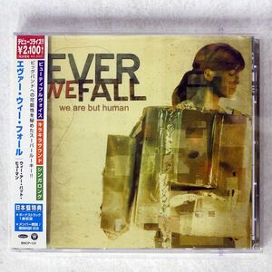 EVER WE FALL/WE ARE BUT HUMAN/BAD NEWS RECORDS BNCP131 CD □