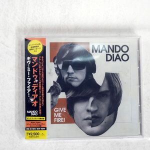 MANDO DIAO/GIVE ME FIRE!/UNIVERSAL MUSIC UICE1148 CD □