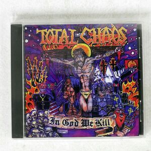 TOTAL CHAOS/IN GOD WE KILL/ZAIN ZACB1034 CD □