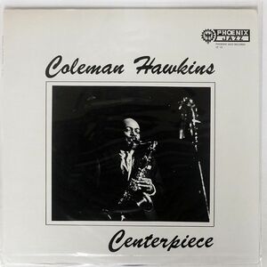 米 COLEMAN HAWKINS/CENTERPIECE/PHOENIX JAZZ LP13 LP