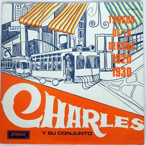 CHARLES Y SU CONJUNTO/TANGOS DE LA DECADA 1920 - 1930/LONDON LLS14521 LP