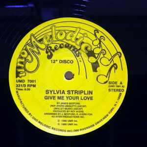 SYLVIA STRIPLIN/GIVE ME YOUR LOVE / YOU CAN’T TURN ME AWAY/UNO MELODIC UMD7001 12