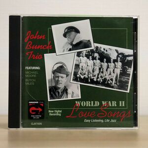 JOHN BUNCH/WORLD WAR II LOVE SONGS/GROOVE JAMS GJ97005 CD □