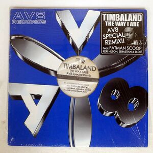 TIMBALAND/THE WAY I ARE (AV8 SPECIAL REMIX)/AV8 AV765 12