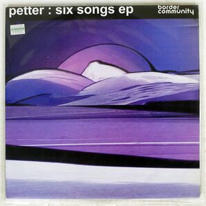 PETTER/SIX SONGS EP/BORDER COMMUNITY 05BC 12の画像1