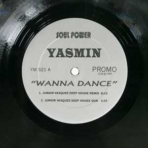 YASMIN/WANNA DANCE?/SOULPOWER PRODUCTIONS YM521 12