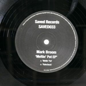 MARK BROOM/MELTIN’ POT EP/SAVED SAVED033 12