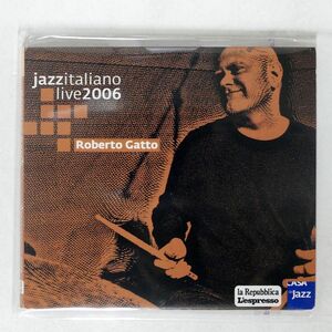 デジパック ROBERT GATTO/JAZZ ITALIANO LIVE 2006/RADIO CAPITAL CDJ03 CD □